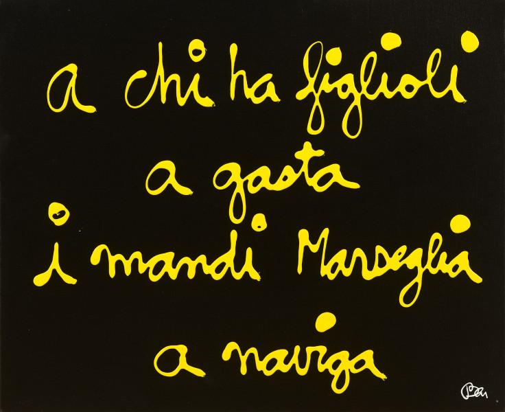 A chi ha figlioli a gasta i mandi Marseglia a naviga, 2013.