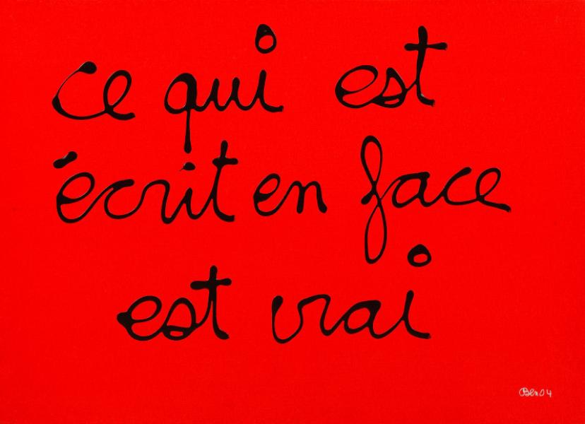 Ce qui est écrit en face est vrai, 2004.